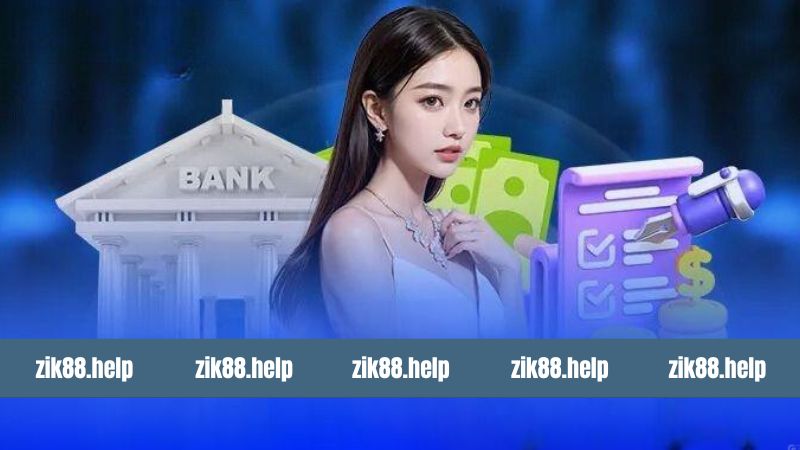 Nạp Tiền Zik88 - Dịch Vụ Thanh Toán Được Bảo Mật Hàng Đầu 3 Danh sách những phương thức cơ bản về nạp tiền Zik88